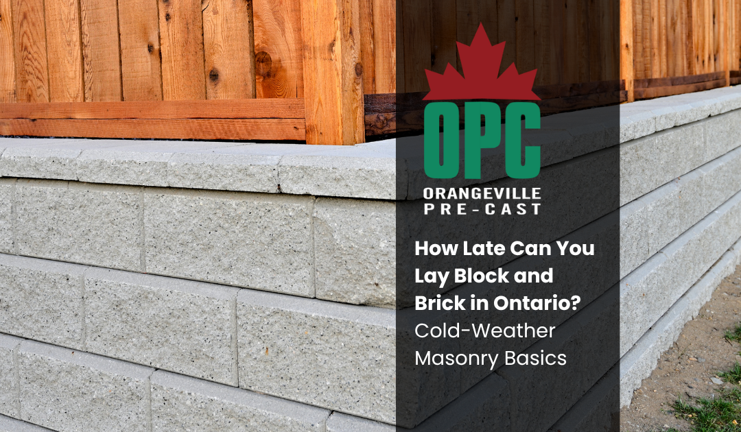 How Late Can you Lay Block and Brick in Ontario?